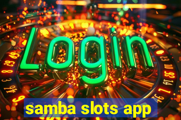 samba slots app